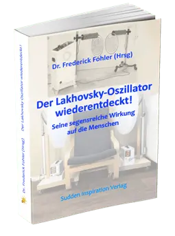Der Lakhovsky Oszillator wiederentdeckt!