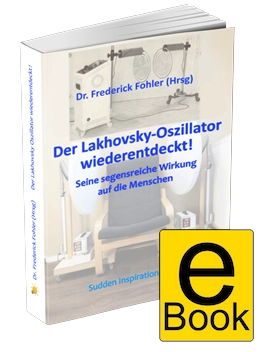 Der Lakhovsky Oszillator wiederentdeckt!