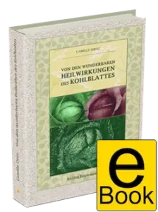 Von den wunderbaren Heilkräften des Kohlblattes