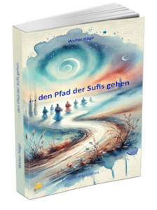 … den Pfad der Sufis gehen …